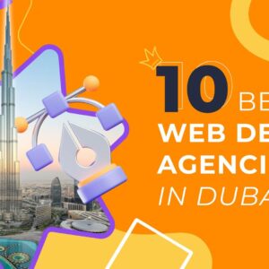 Top 10 Web Design Agencies in Dubai