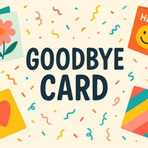Goodbye Cards