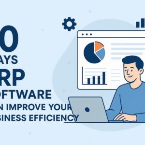 10 Ways ERP Software Can Improve Business Efficiency