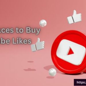Best Places to Buy YouTube Likes