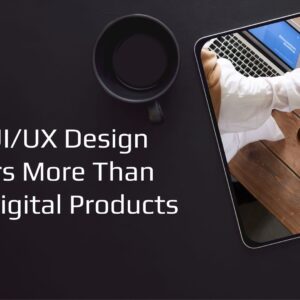Why UI/UX Design Matters More Than Ever in Digital Products