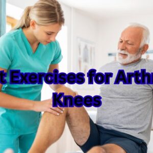 Best Exercises for Arthritic Knees