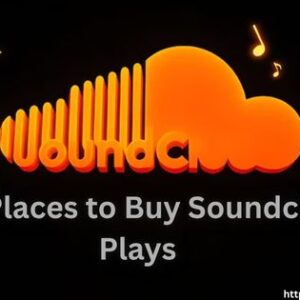Best Places to Buy Soundcloud Plays
