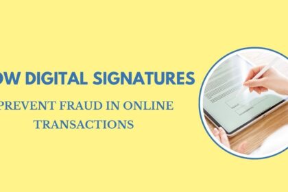 How Digital Signatures Prevent Fraud in Online Transactions