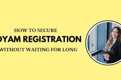 How to Secure Udyam Registration Without Waiting for Long