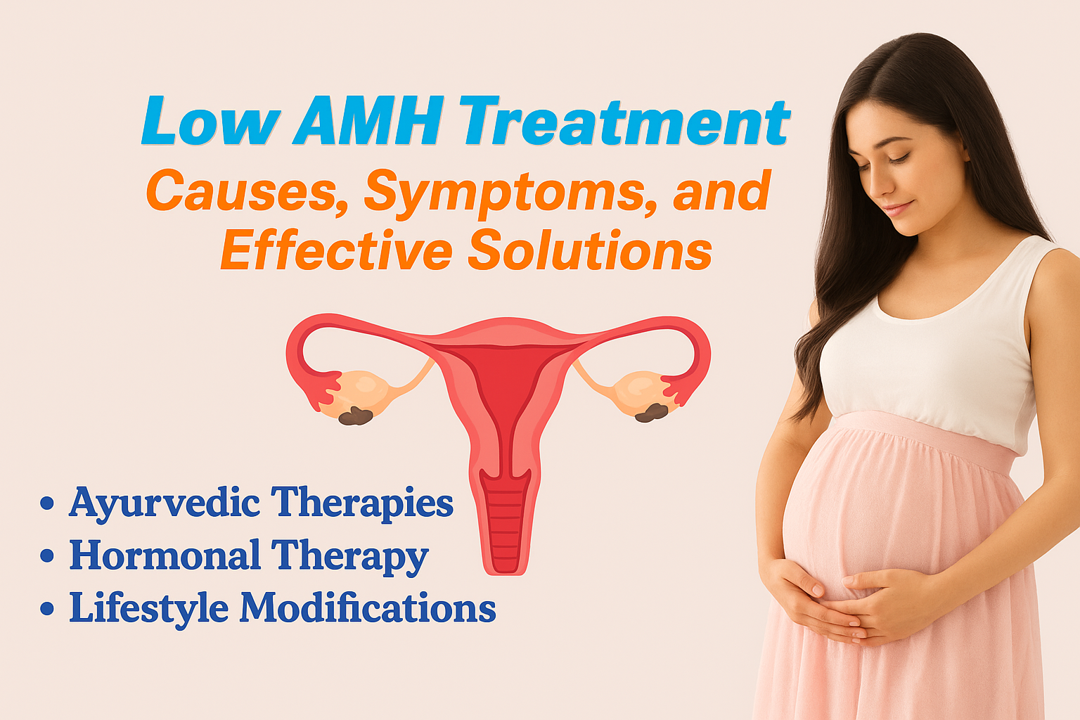 Low AMH Treatment – Causes, Symptoms, and Effective Solutions