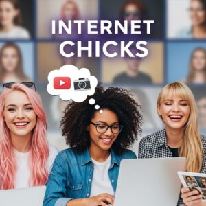 Internet Chicks