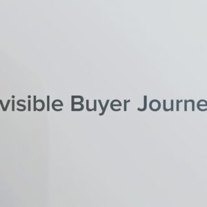 Invisible Buyer Journeys