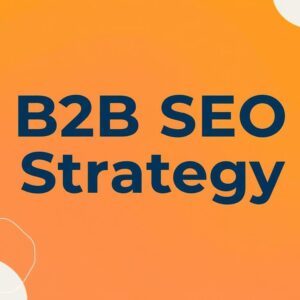 B2B SEO Strategy