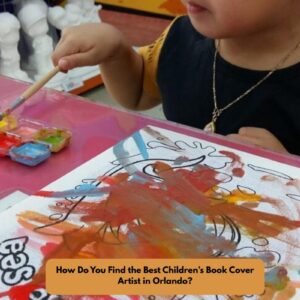 How Do You Find the Best Children’s Book Cover Artist in Orlando?