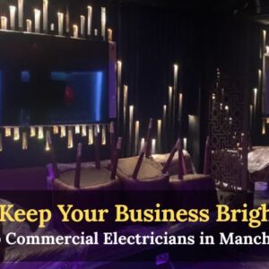Commercial Electricians in Manchester