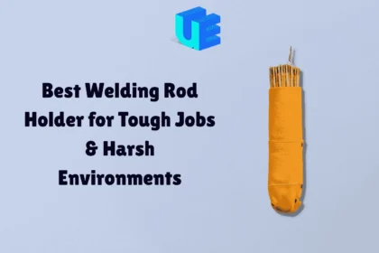 Best Welding Rod Holder