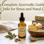 The Complete Ayurvedic Guide to Anu Taila for Sinus and Nasal Care